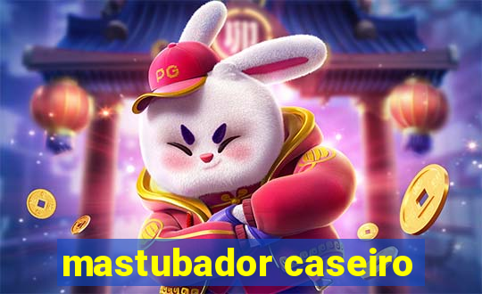 mastubador caseiro